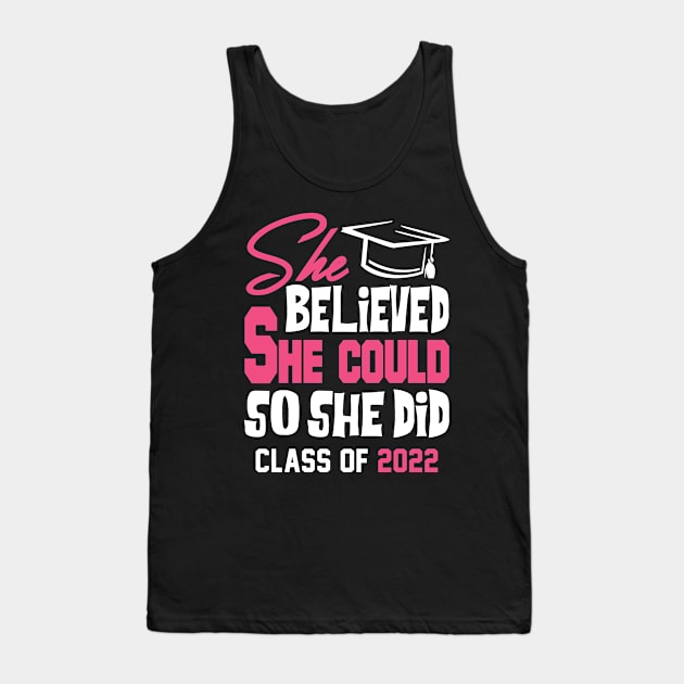 Class of 2022. She Believed She Could So She Did. Tank Top by KsuAnn